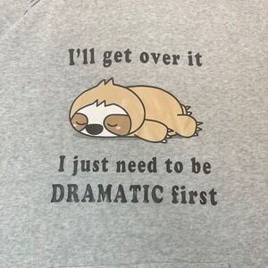 Women's I'LL GET OVER IT I JUST NEED TO BE DRAMATIC FIRST Gray graphic hoodie LG